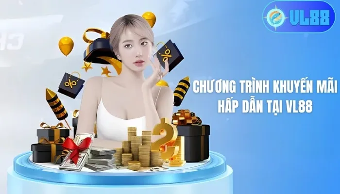 Chương trình khuyến mãi hấp dẫn tại VL88