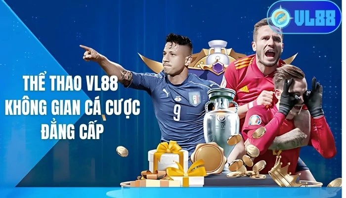 Thể thao VL88 cá cược đẳng cấp