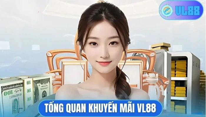 Tổng quan khuyến mãi VL88