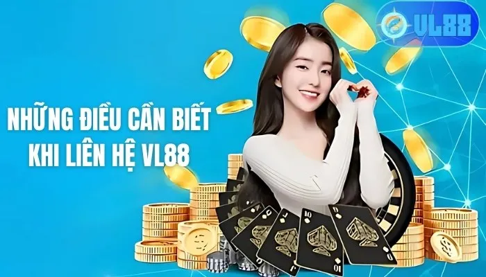 Tổng quan về liên hệ VL88